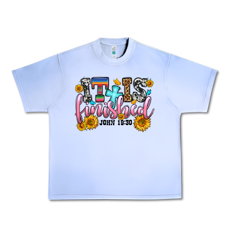 It Is Finished John 19 30 Urban Heavy Tee by OliviaCreatesArt | Teevron
