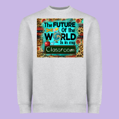 The Future Of The World Is In My Classroom Mousepad Heavyweight Sweatshirt Designed By Barkaloodesign