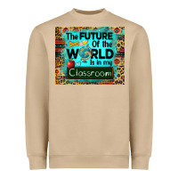 Mushroom the future of the world is in my classroom mousepad Heavyweight Sweatshirt - BarkalooDesign