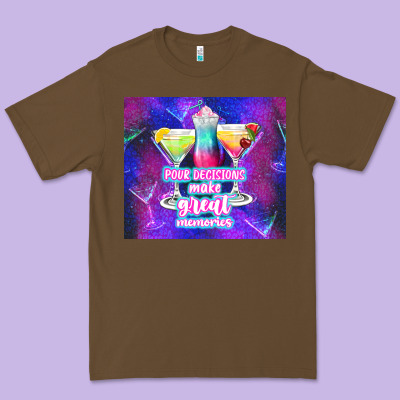 Pour Decisions Make Great Memories Premium Tee Designed By Tumblerdesignbyshophia