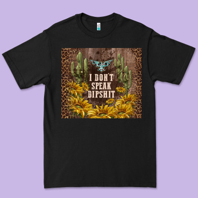 I Don't Speak Dipshit Premium Tee Designed By Tumblerdesignbyshophia