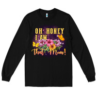 Black Oh honey i am that mom Long Sleeve Tee - FaDigitalArtStudio