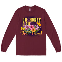 Burgundy Oh honey i am that mom Long Sleeve Tee - FaDigitalArtStudio