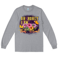 Heather Grey Oh honey i am that mom Long Sleeve Tee - FaDigitalArtStudio