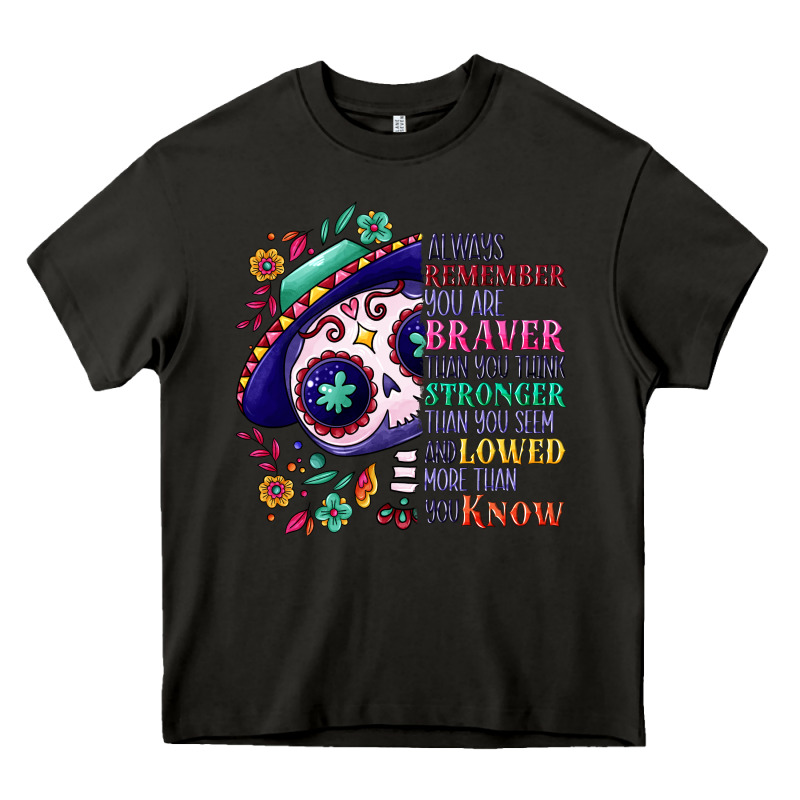 You Are Braver Than You Think Sugar Skull Heavy Core Tee by NancyCooperArtShop | Teevron