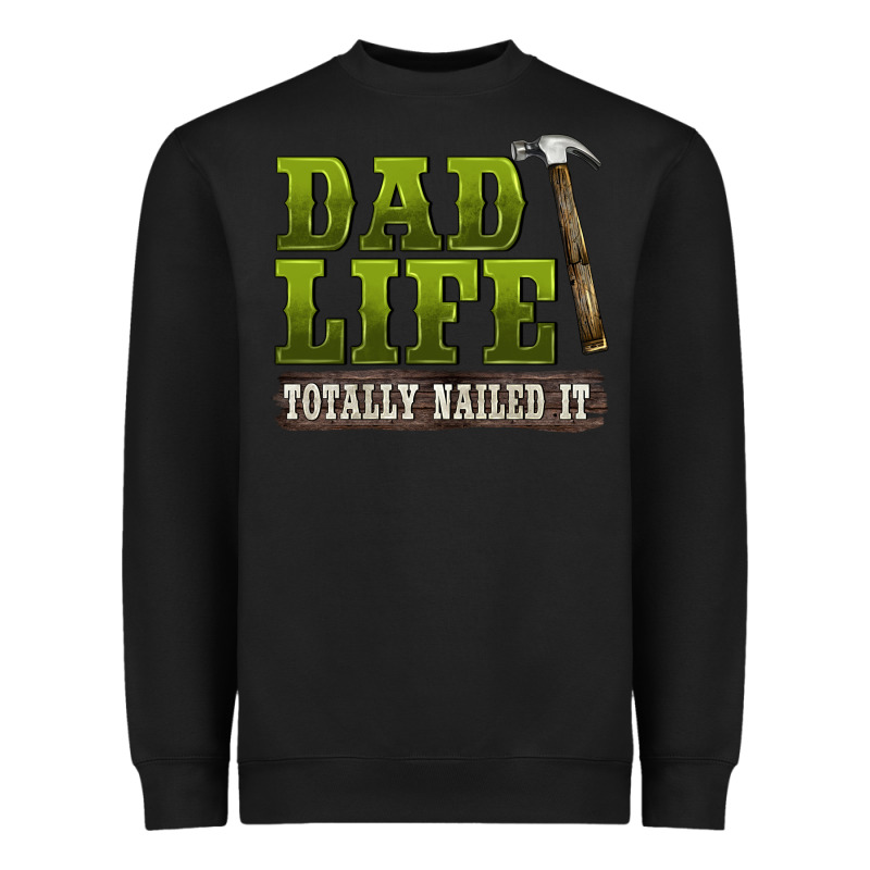 Dad Lıfe Totally Naıled It Heavyweight Sweatshirt by BarkalooDesign | Teevron