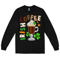 Black Irish coffee St. Patrick's Day Long Sleeve Tee - FaDigitalArtStudio