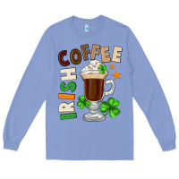 Colony Blue Irish coffee St. Patrick's Day Long Sleeve Tee - FaDigitalArtStudio