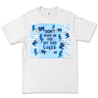 White don't make me use my dad voice Premium Tee - TumblerDesignByShophia