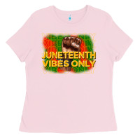 Bubblegum Pink juneteenth vibes only Ladies Tee - CowGirlArtShop