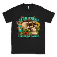Black dead tired fueled by coffee Classic Tee - Artiststas