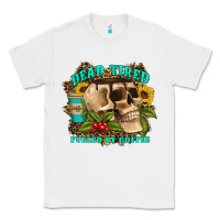 White dead tired fueled by coffee Classic Tee - Artiststas