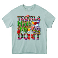 Arona Tequila made me do it Heavy Core Tee - NancyCooperArtShop
