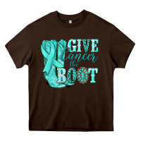 Chocolate Brown Give Cancer the boot Ovarian Cancer teal ribbon Heavy Core Tee - NancyCooperArtShop