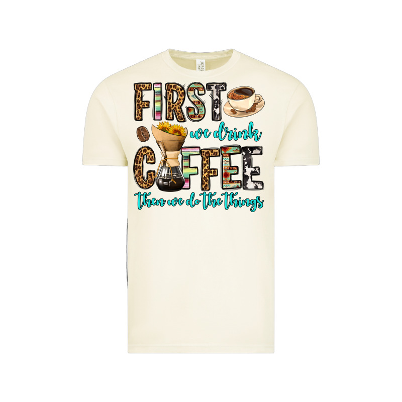 First We Drink Coffee Then We Do The Things Vintage Tee by OliviaCreatesArt | Teevron