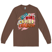 Chestnut Weird moms build character Mother's Day Long Sleeve Tee - FaDigitalArtStudio