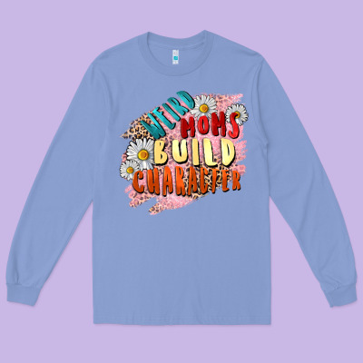 Weird Moms Build Character Mother's Day Long Sleeve Tee Designed By Fadigitalartstudio