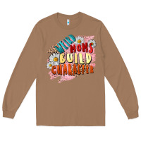 Toasted Coconut Weird moms build character Mother's Day Long Sleeve Tee - FaDigitalArtStudio