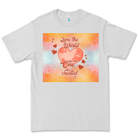 Dove Grey love the world like the one Premium Tee - TumblerDesignByShophia