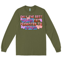 Army Green Only the best moms get promoted to nana Long Sleeve Tee - FaDigitalArtStudio