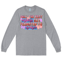 Heather Grey Only the best moms get promoted to nana Long Sleeve Tee - FaDigitalArtStudio