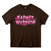 Chocolate Brown Badass warrior Breast Cancer Heavy Core Tee - NancyCooperArtShop