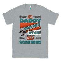 Heather Grey if daddy can't fix it we are all screwed Classic Tee - Jasminsmagicworld