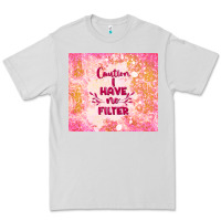 Dove Grey caution i have no filter Premium Tee - TumblerDesignByShophia