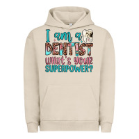 Pigment French Oak i am a dentist what's your superpower Urban Hoodie - JahusDesignShop