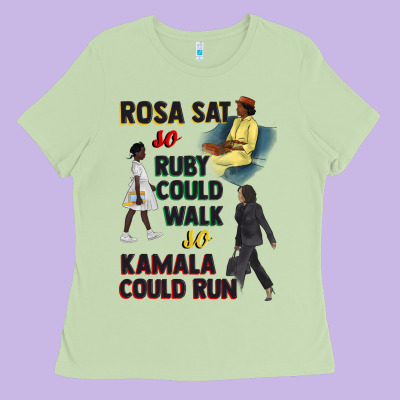 Rosa Sat So Ruby Could Walk So Kamala Could Run Juneteenth Ladies Tee Designed By Cowgirlartshop