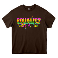 Chocolate Brown Equality hurts no one Heavy Core Tee - NancyCooperArtShop