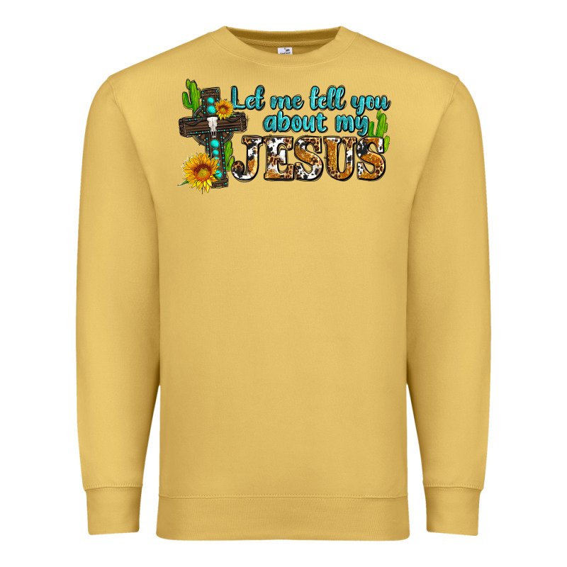 Let Me Tell You About My Jesus Premium Sweatshirt by AdoDesignShop | Teevron