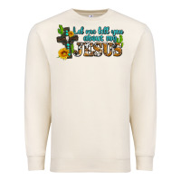 Sandshell let me tell you about my jesus Premium Sweatshirt - AdoDesignShop