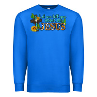 True Royal let me tell you about my jesus Premium Sweatshirt - AdoDesignShop