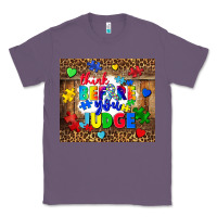 Lavender think before you judge Classic Tee - CowGirlArtShop