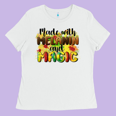 Made With Melanin And Magic Ladies Tee Designed By Cowgirlartshop