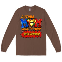 Chestnut Autism mom what's your superpower Mother's Day Long Sleeve Tee - FaDigitalArtStudio