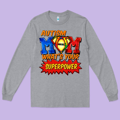 Autism Mom What's Your Superpower Mother's Day Long Sleeve Tee Designed By Fadigitalartstudio