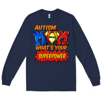 Navy Autism mom what's your superpower Mother's Day Long Sleeve Tee - FaDigitalArtStudio