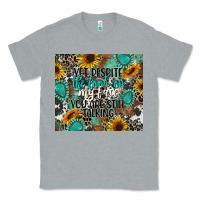 Heather Grey yet despite the look on my face you are still talk Classic Tee - CowGirlArtShop