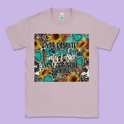Yet Despite The Look On My Face You Are Still Talk Classic Tee Designed By Cowgirlartshop