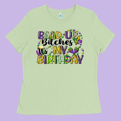 Bead Up Bitches Itsmy Birthday Cg (1) Ladies Tee Designed By Cowgirlartshop