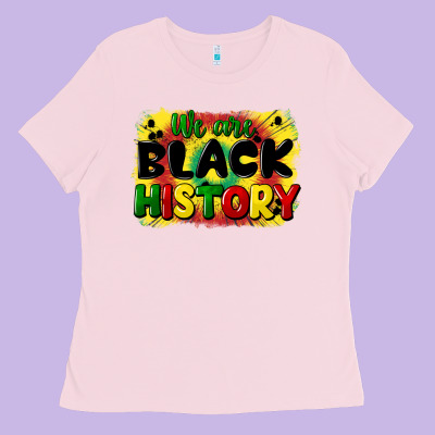 We Are Black History Ladies Tee Designed By Cowgirlartshop