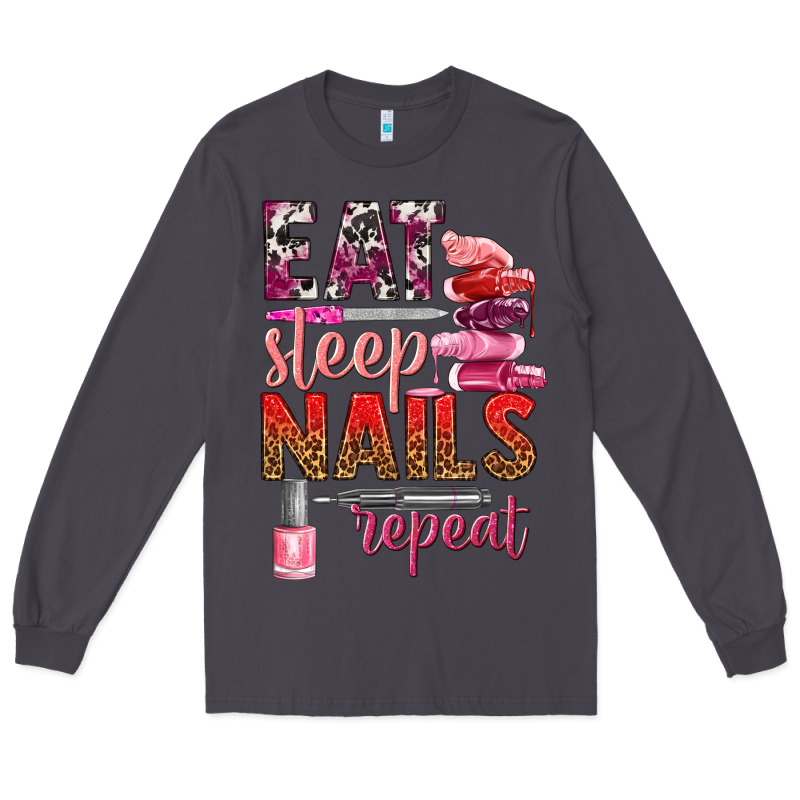 Eat Sleep Nails Repeat Bbs Long Sleeve Tee by BundleAndBundleShop | Teevron