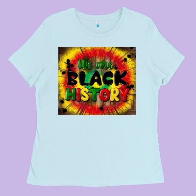We Are Black History Ladies Tee Designed By Cowgirlartshop