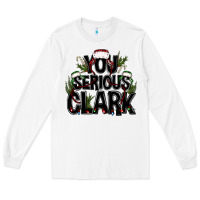 White you serious clark black bbs Long Sleeve Tee - BundleAndBundleShop