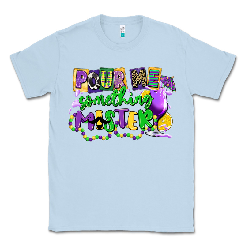 Pour Me Something Mister Classic Tee by CowGirlArtShop | Teevron