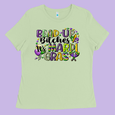Bead Up Bitches Its Mardi Gras Ladies Tee Designed By Cowgirlartshop
