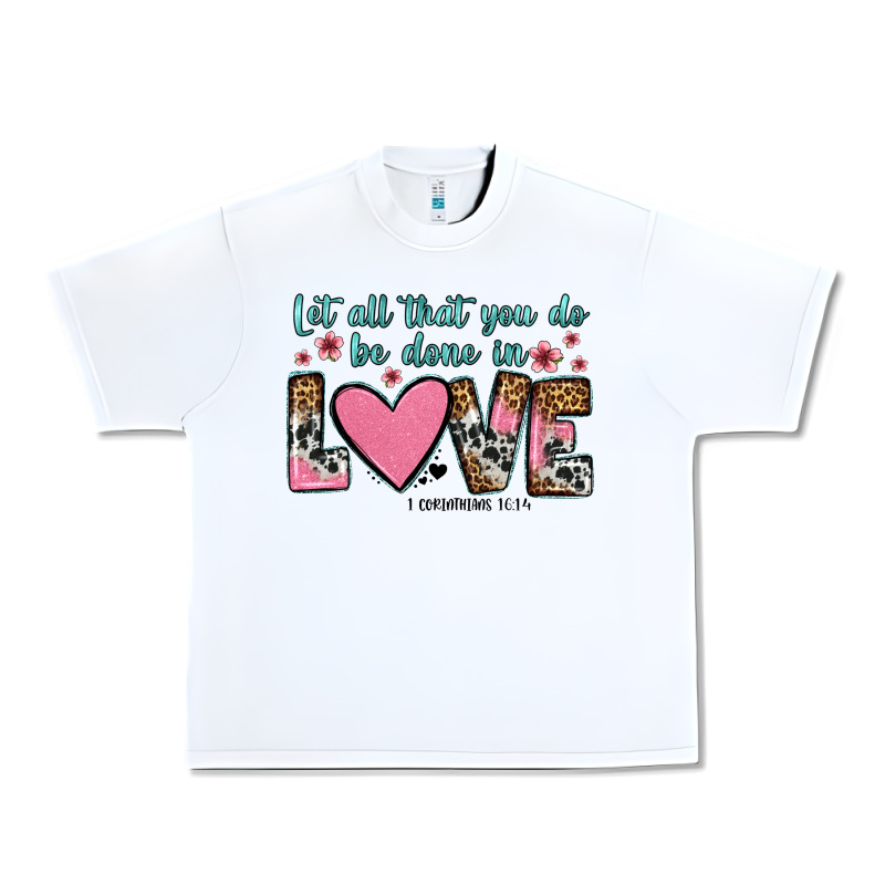 Let All That You Do Be Done In Love Urban Heavy Tee by OliviaCreatesArt | Teevron