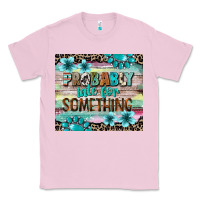 Bubblegum Pink probably late for something tumbler 3 Classic Tee - CowGirlArtShop